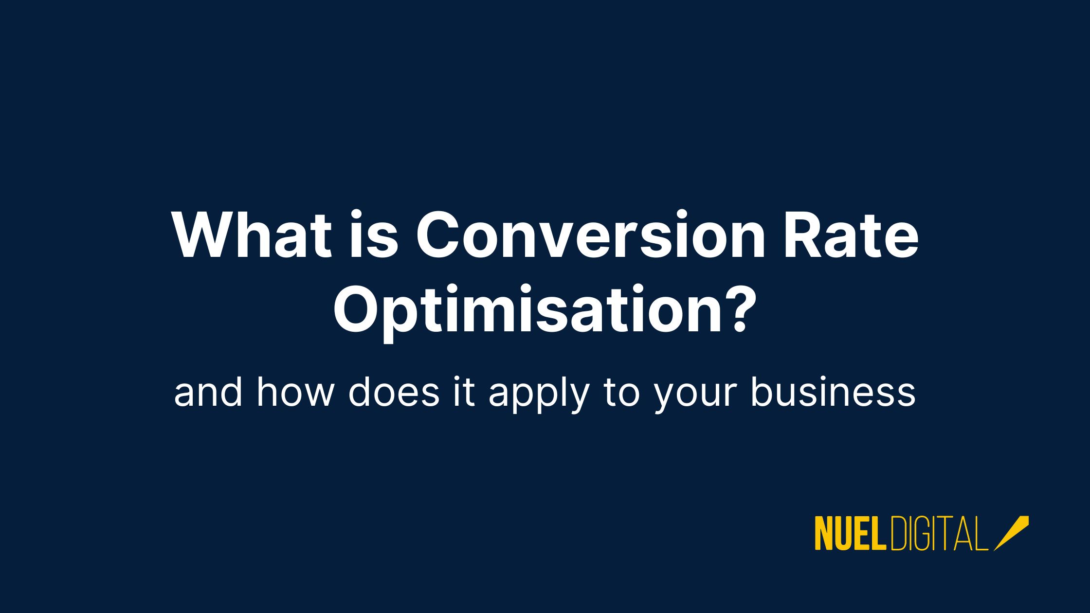 What is Conversion Rate Optimisation and how does it apply to your business(1)